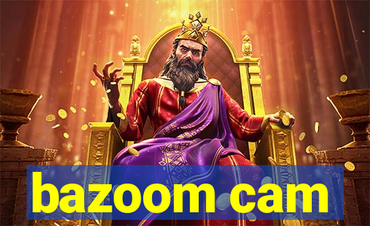 bazoom cam